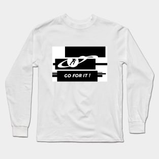 GO FOR IT Long Sleeve T-Shirt